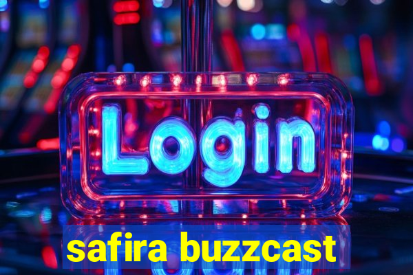 safira buzzcast